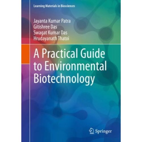 A Practical Guide To Environmental Biotechnology