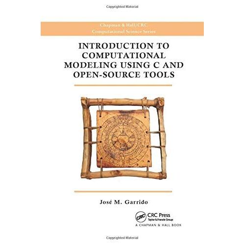 Introduction To Computational Modeling Using C And Open-Source Tools