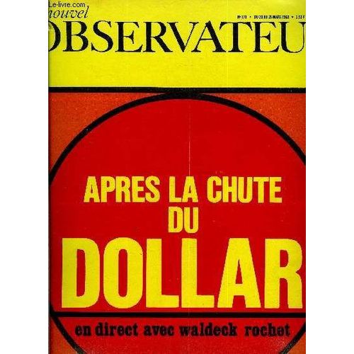 Le Nouvel Observateur N° 175 - Le Combat Gaulliste Contre Le Dollar Par Claude Krief, Après La Chute Du Dollar Par Jacques Mornand, Majorité : Poujade Intronisé Par Josette Alia, Enseignement : Après(...)