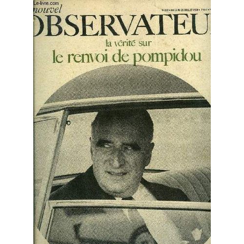 Le Nouvel Observateur N° 192 - Oui, Le Pouvoir Était A Prendre Par Serge Mallet, Une Image D Epinal Par Hector De Galard, Elysée : La Vérité Sur Le Renvoi De Pompidou Par Claude Krief, Les Expédients(...)