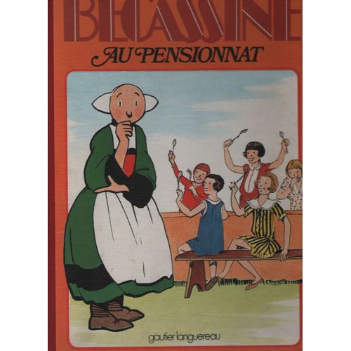Bécassine Au Pensionnat, Caumery, Illustrations J.P.Pinchon, Editions Gautier-Languereau 1977