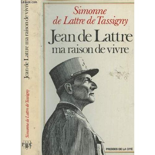 Jean De Lattre Ma Raison De Vivre