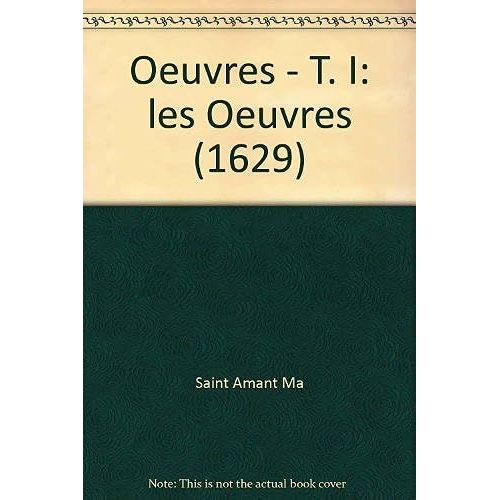 Oeuvres - Tome I: Les Oeuvres (1629) (Societe Des Textes Francais Modernes)