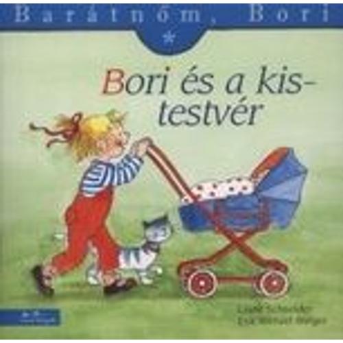 Livre De Liane Schneider, Eva Wenzel-Burger. Baratom Bori. Bori Es A Kis-Testver. Editions Mano Konyvek. Livre En Hongrois. Pf.