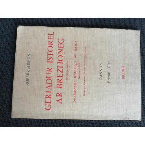 Dictionnaire Historique Du Breton , Tome 15 : Geriadur Istorel Ar Brezhoneg, Rann 15 De Frizan À Glas - Édition De 1983