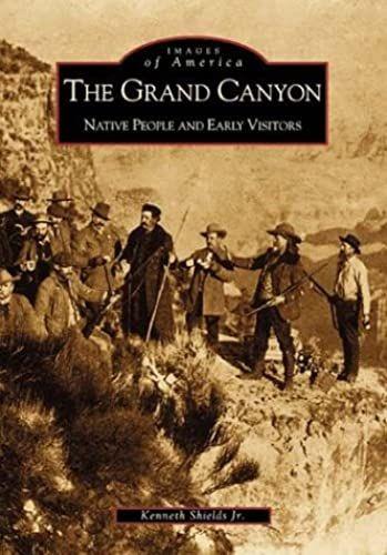 The Grand Canyon: Native People and Early Visitors (Images of America: Arizona)