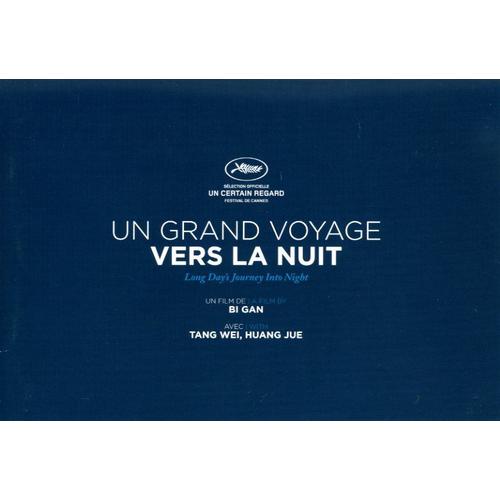 Un Grand Voyage Vers La Nuit, Dossier De Presse, Film De Bi Gan Avec Tang Wei, Huang Jue