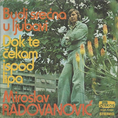 Budi Srecna U Ljubavi (S. Vukovic - R. Krupa) / Dok Te Cekam Ispod Lipa (S. Vukovic - R. Krupa)