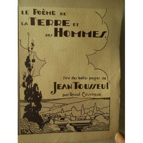 Le Poème De La Terre Et Des Hommes - Tiré Des Belles Pages De Jean Tousseul