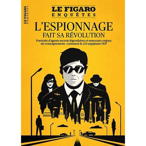 Le Figaro Enquêtes L'espionnage Fait Sa Révolution