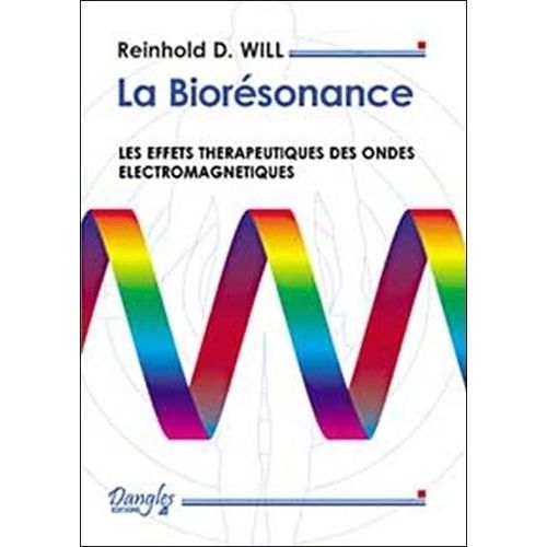La Biorésonance - Les Effets Thérapeutiques Des Ondes Électromagnétiques