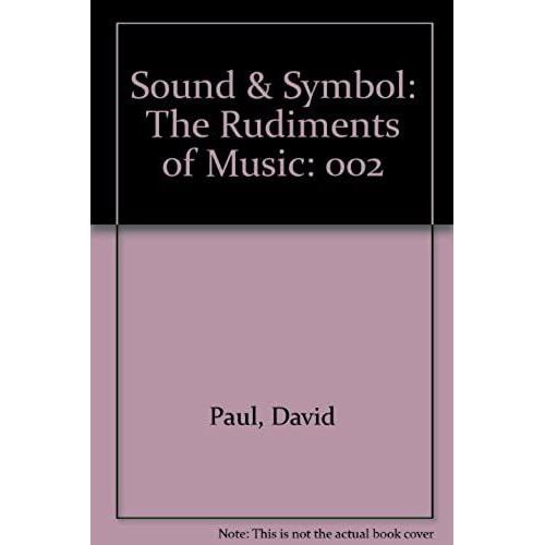 Sound & Symbol: The Rudiments Of Music, Volume 2