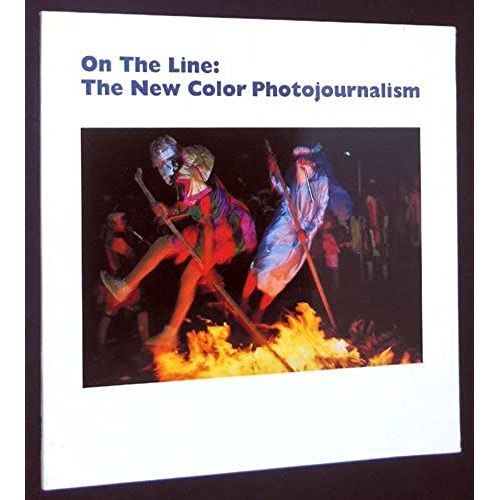 On The Line: The New Color Photojournalism
