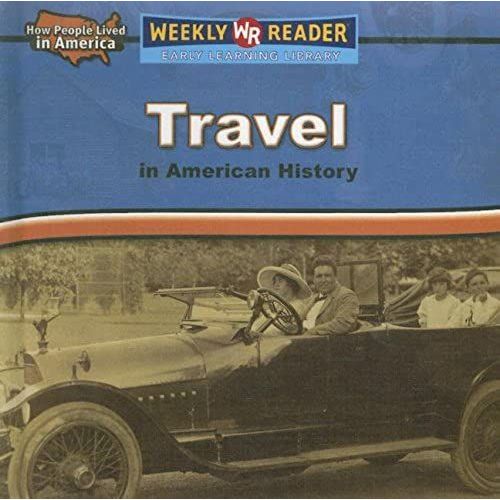 Travel In American History (How People Lived In America)