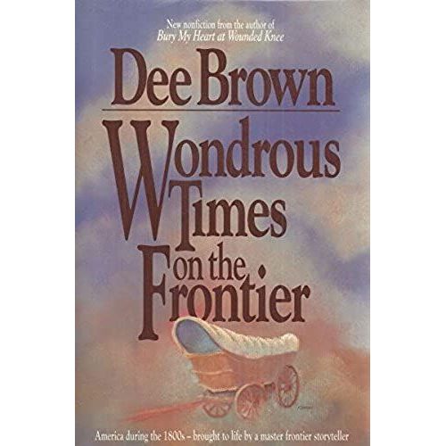 Wondrous Times On The Frontier