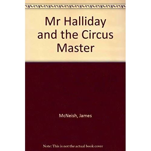Mr Halliday And The Circus Master