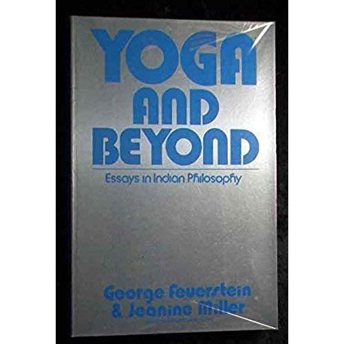 Yoga And Beyond: Essays In Indian Philosophy