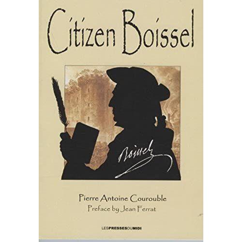 Citizen Boissel, Forefather Of Socialism (Historical Dialogue In Nine Scenes)