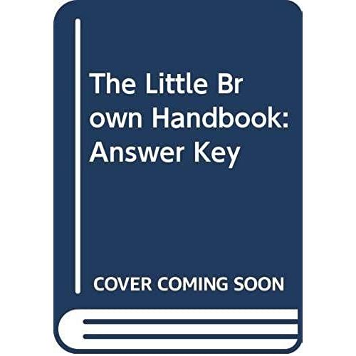 The Little Brown Handbook: Answer Key