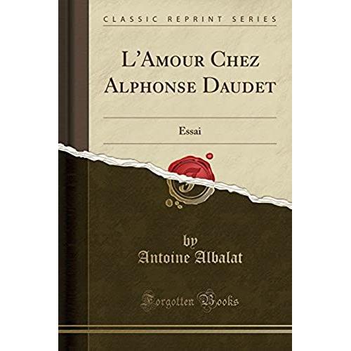 Albalat, A: L'amour Chez Alphonse Daudet