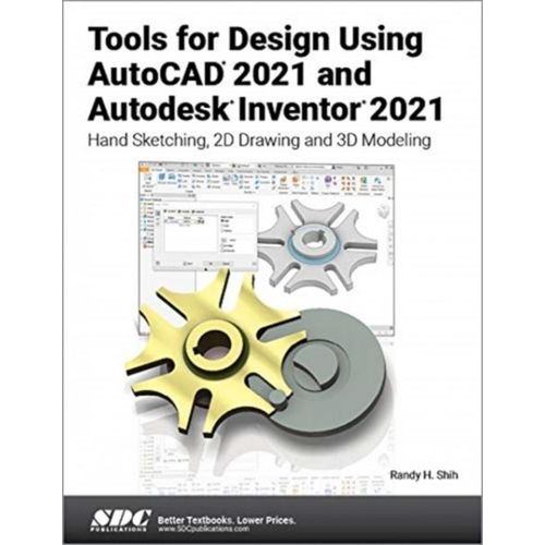 Tools For Design Using Autocad 2021 And Autodesk Inventor 2021