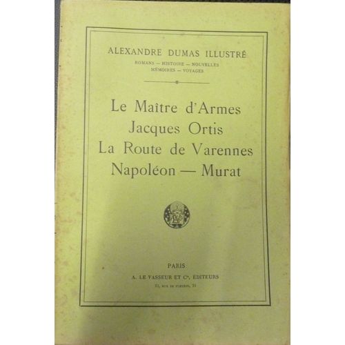 Alexandre Dumas Illustré Le Maitre D'armes Jacques Ortis La Route De Varennes Napoléon Murat