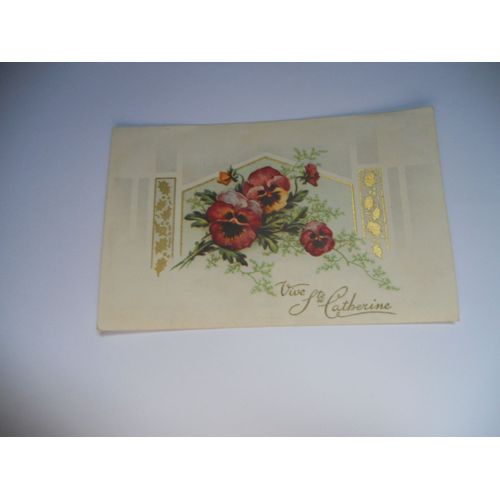 Theme Divers Carte Ancienne Couleur Vive Sainte Catherine Fleurs Pensees Dorure// Edit Md Paris N° 1200 //Tbe