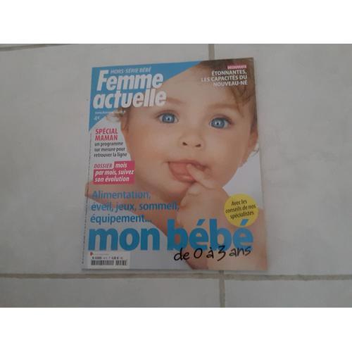 Femme Actuelle Hors Série 45 Spécial Maman- Mon Bébé De 0 À 3 Ans