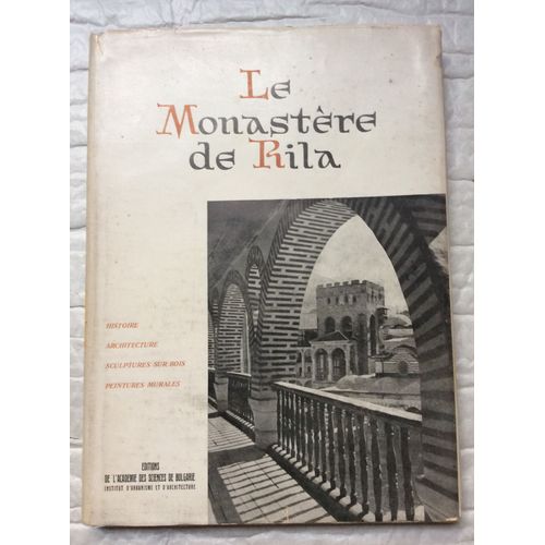 Le Monastère De Rila - Histoire, Architecture, Sculpture Sur Bois, Peintures Murales