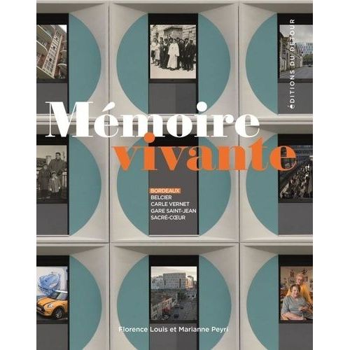 Mémoire Vivante - Belcier, Carle-Vernet, Gare Saint-Jean, Sacré-Coeur