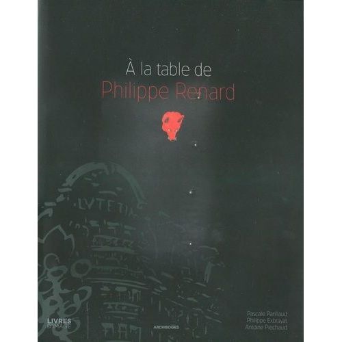 A La Table De Philippe Renard
