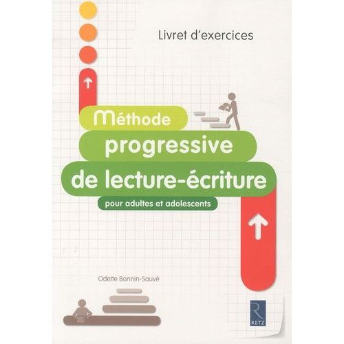 Méthode Progressive De Lecture-Écriture Pour Adultes Et Adolescents - Livret D'exercices