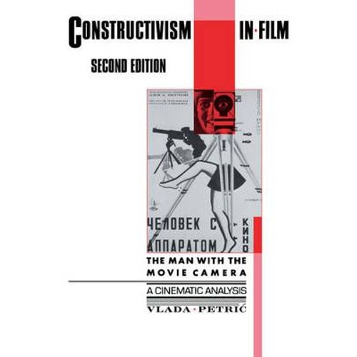 Constructivism In Film - A Cinematic Analysis