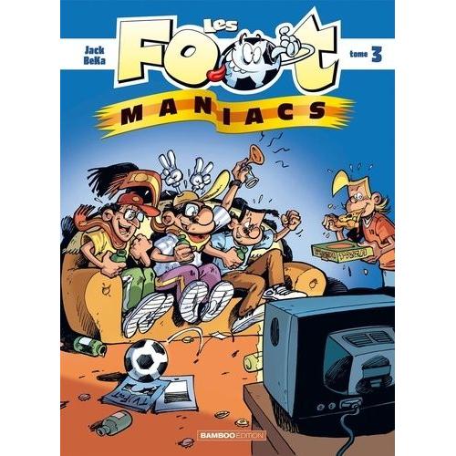 Les Footmaniacs Tome 3