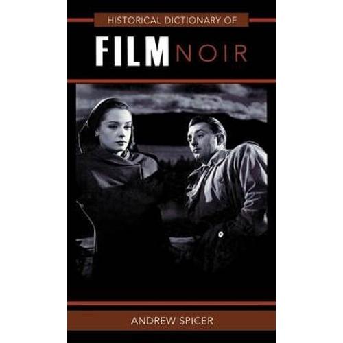 Historical Dictionary Of Film Noir
