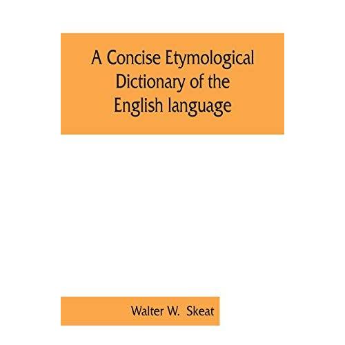 A Concise Etymological Dictionary Of The English Language