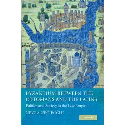 Byzantium Between The Ottomans And The Latins