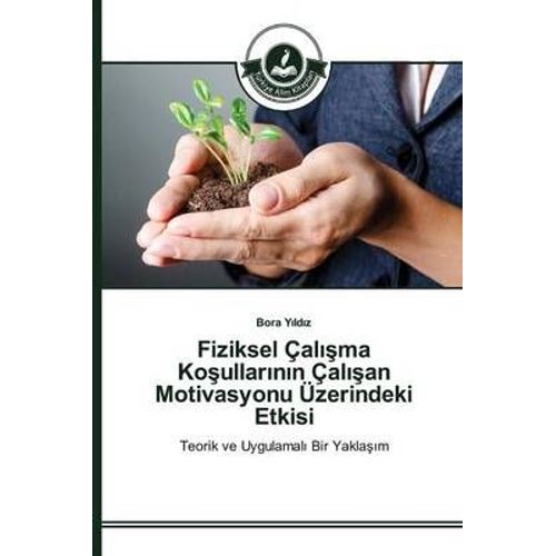 Fiziksel Çal¿¿Ma Ko¿Ullar¿N¿N Çal¿¿An Motivasyonu Üzerindeki Etkisi