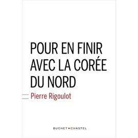 Pour En Finir Avec La Corée Du Nord
