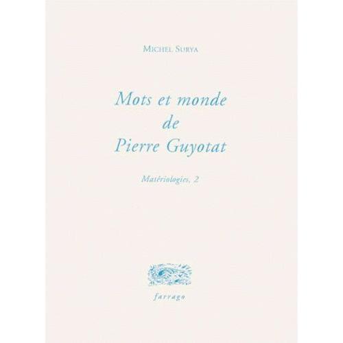 Matériologies - Tome 2, Mots Et Mondes De Pierre Guyotat