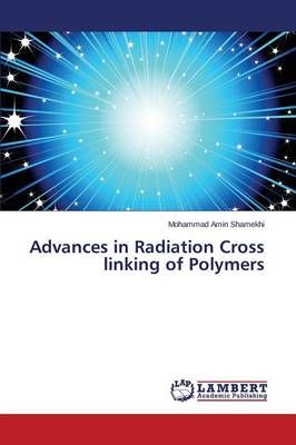 Advances In Radiation Cross Linking Of Polymers