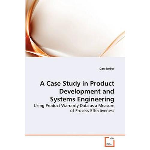 A Case Study In Product Development And Systems Engineering