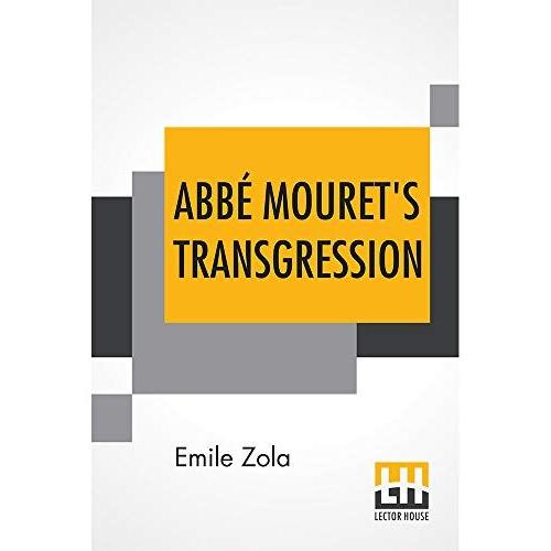 Abbe Mouret's Transgression: Edited With An Introduction By Ernest Alfred Vizetelly