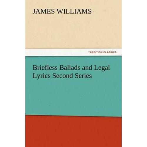 Briefless Ballads And Legal Lyrics Second Series