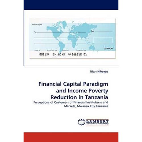 Financial Capital Paradigm And Income Poverty Reduction In Tanzania