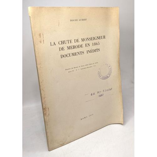 La Chute De Monseigneur De Mérode En 1865 Documents Inédits / Estratto Da Rivista Di Storia Dello Chiesa In Italia