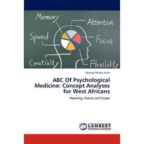 Abc Of Psychological Medicine: Concept Analyses For West Africans