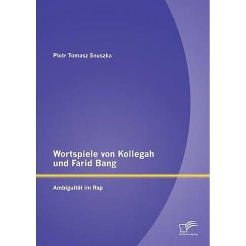 Wortspiele Von Kollegah Und Farid Bang: Ambiguität Im Rap