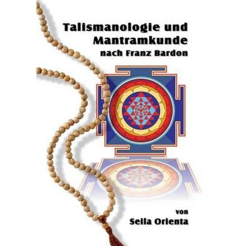 Talismanologie Und Mantramkunde Nach Franz Bardon