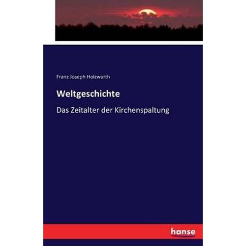 Weltgeschichte:Das Zeitalter Der Kirchenspaltung